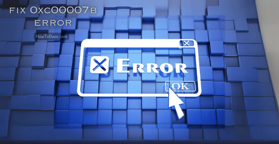 How to Fix 0xc00007b Error – A Complete Guide to Resolving This Common Issue