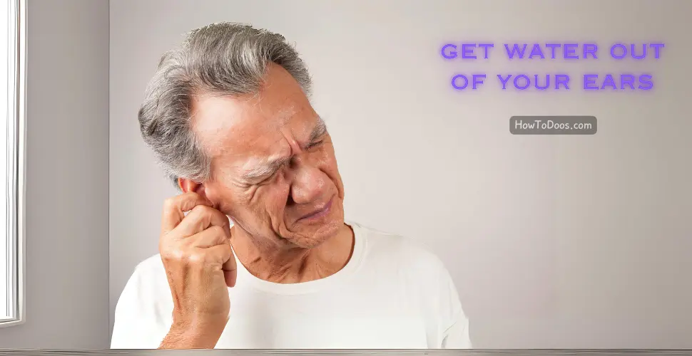 How to Get Water Out of Your Ears – Quick and Safe Methods for Relief