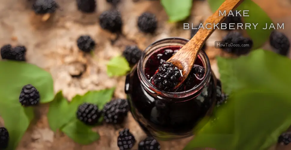 How to Make Blackberry Jam: A Step-by-Step Guide