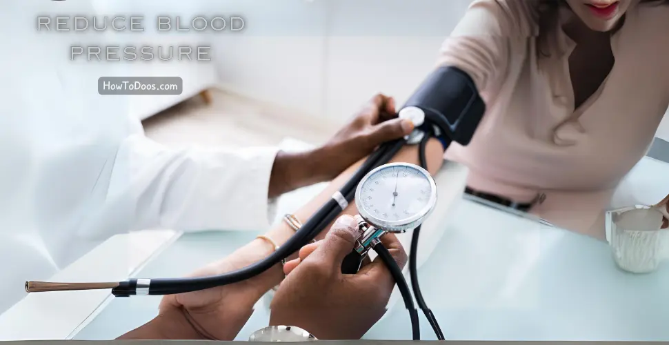 How to Reduce Blood Pressure: Effective Strategies for a Healthier Life