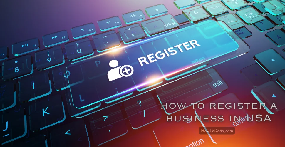 How to Register a Business in USA – Step-by-Step Guide for Entrepreneurs