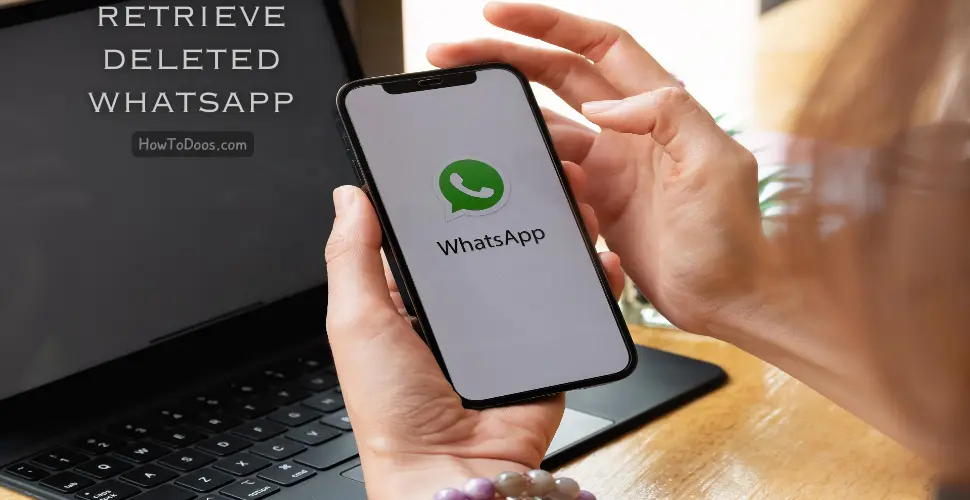 How to Retrieve Deleted WhatsApp Messages: A Complete Guide