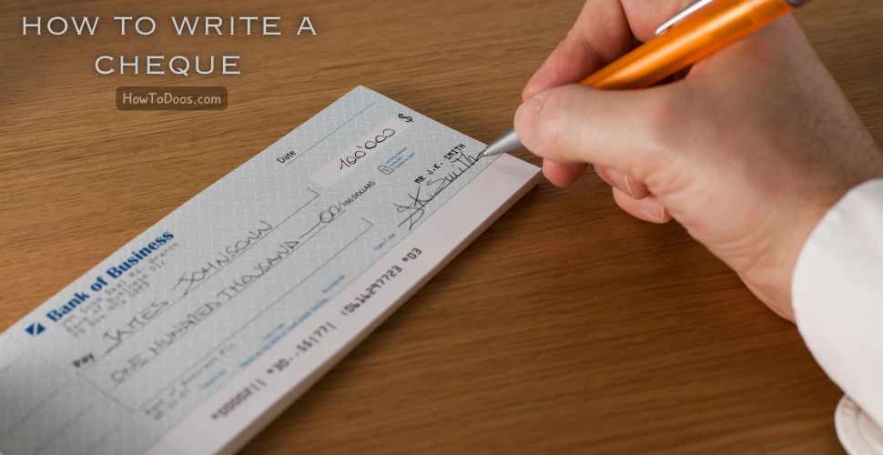 How to Write a Cheque – A Step-by-Step Guide